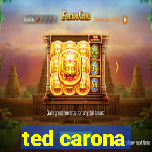 ted carona